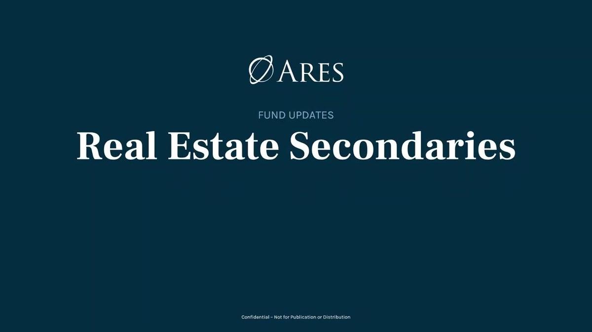 Ares Real Estate Secondaries Fund Update Replay - 2024 AGM