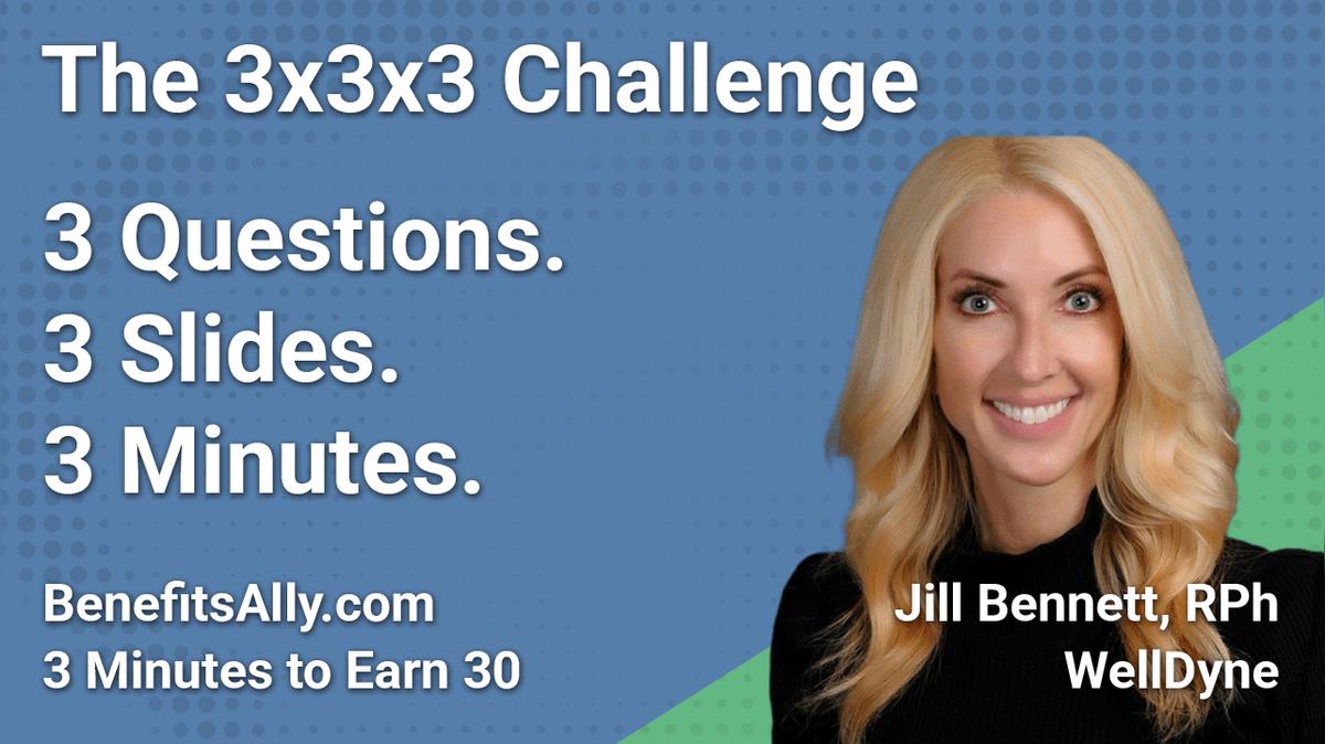 WellDyne - 3x3x3 Challenge with Jill Bennett, RPh