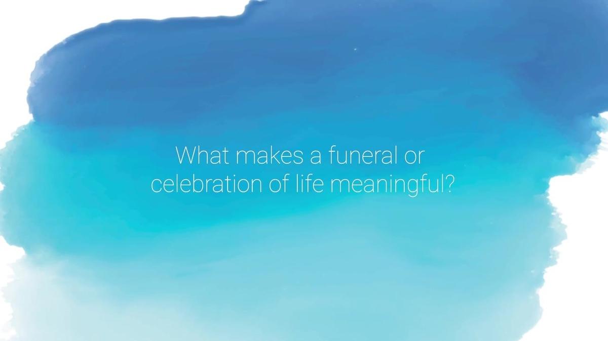 Video 4 What makes funeral meaningful