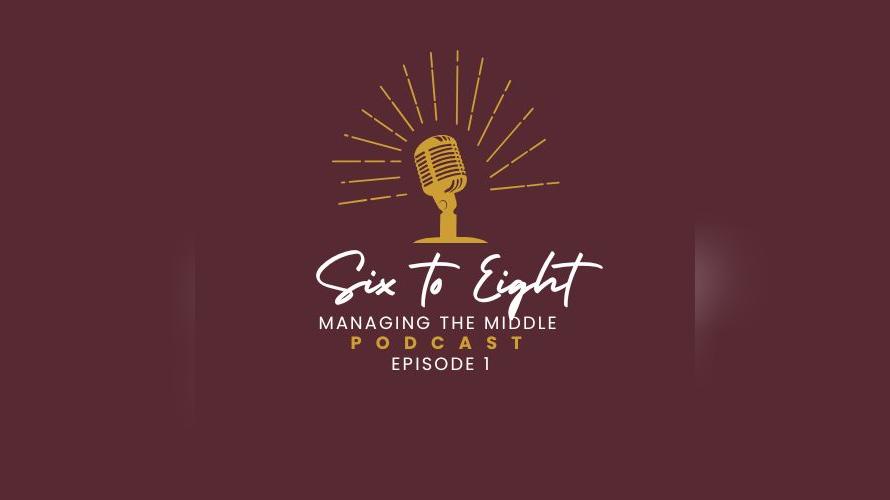 6 to 8 podcast Episode 1: Welcome to 6 to 8
