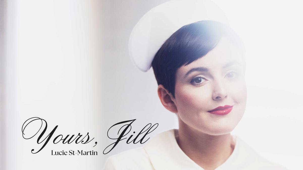 Yours, Jill | Lucie St-Martin | Opera on the Avalon&#39;s Emerging Voices Series