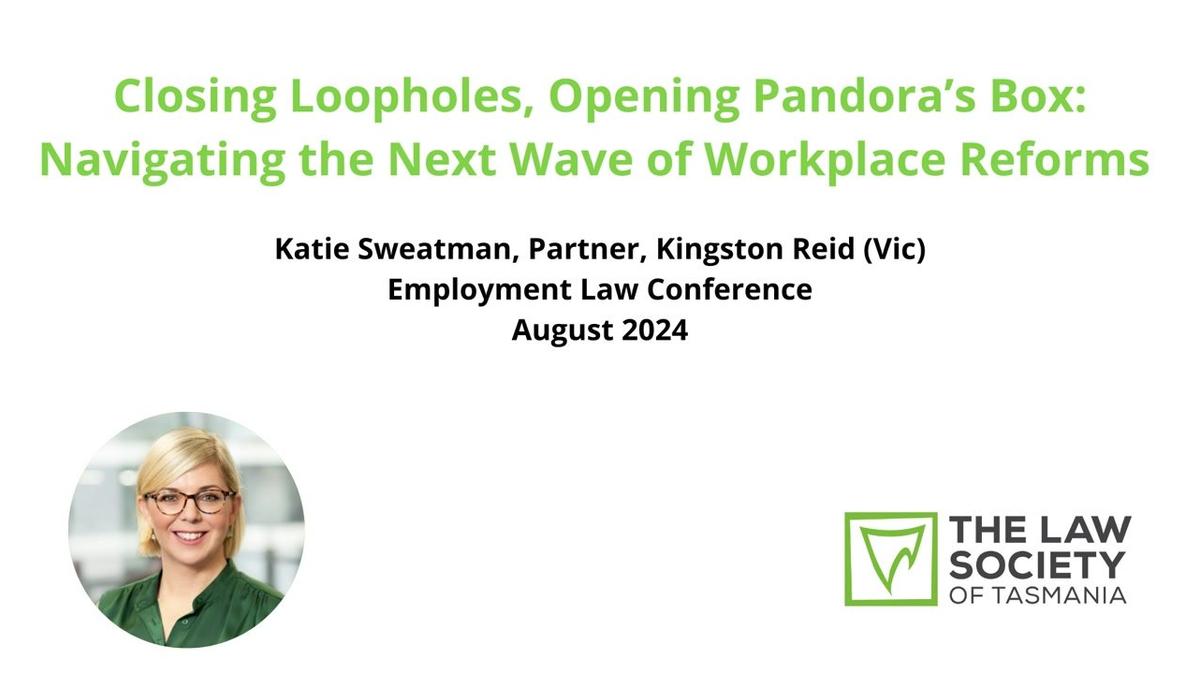 Closing Loopholes, Opening Pandora’s Box: Navigating the Next Wave of Workplace Reforms