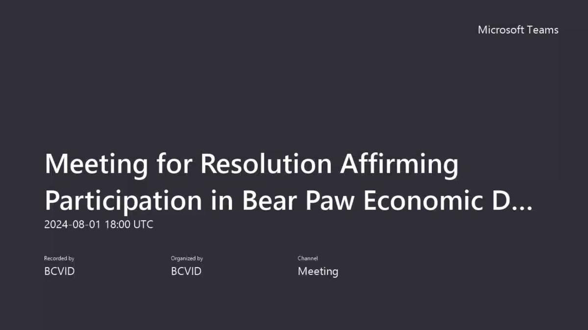 Meeting for Resolution Affirming Participation in Bear Paw Economic Development District-20240801_120052-Meeting Recording