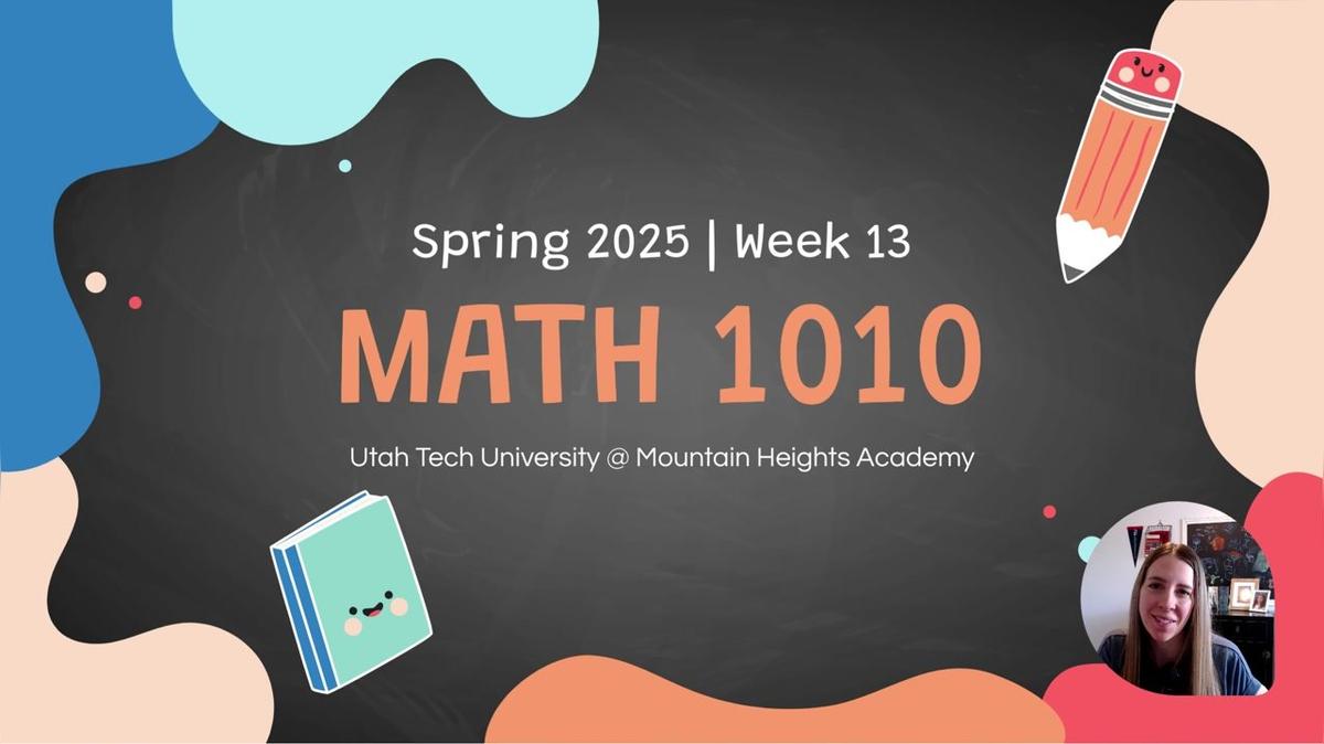 MATH 1010 Spring 2025 - Week 13 Intro Video