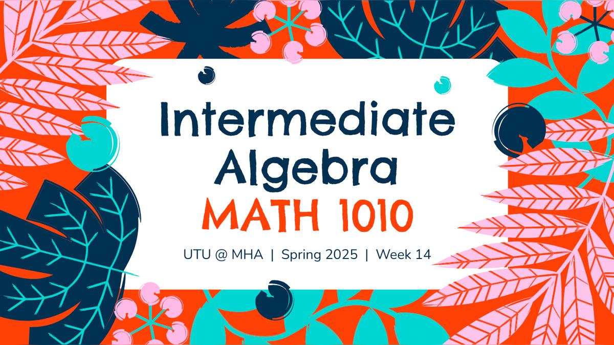 MATH 1010 Spring 2025 - Week 14 Intro Vid
