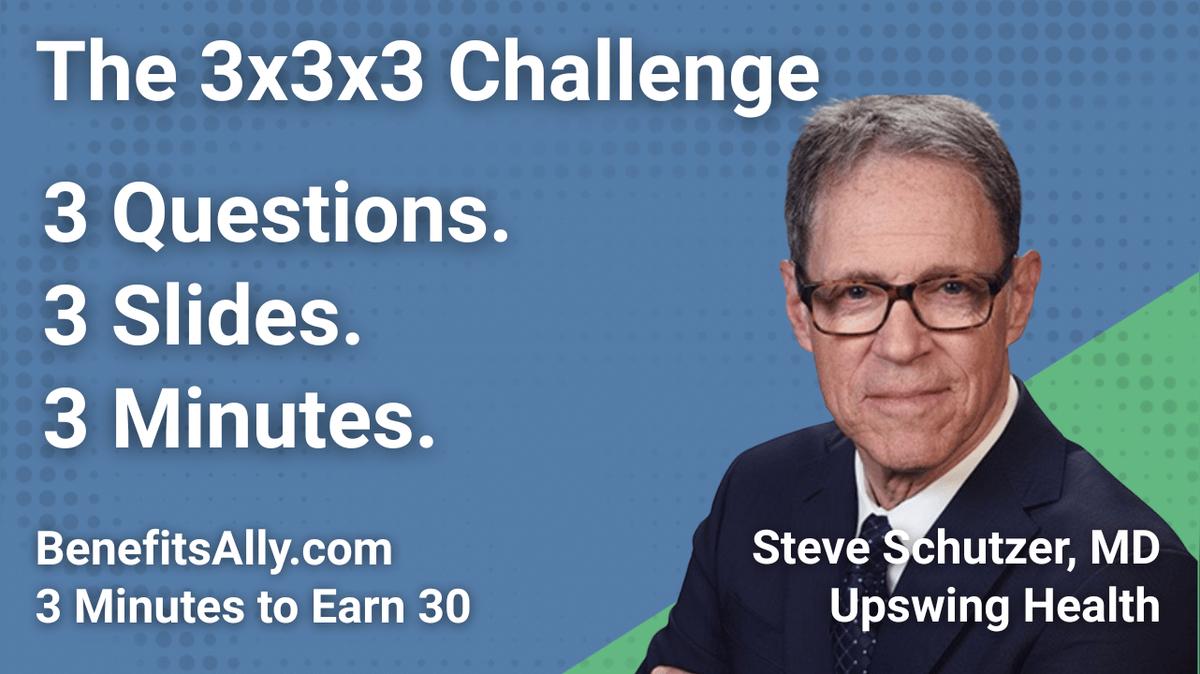 Upswing Health - 3x3x3 Challenge with Steve Schutzer, MD