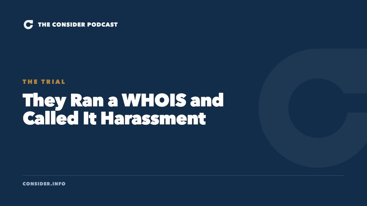 They Ran a WHOIS and Called It Harassment Ep 77