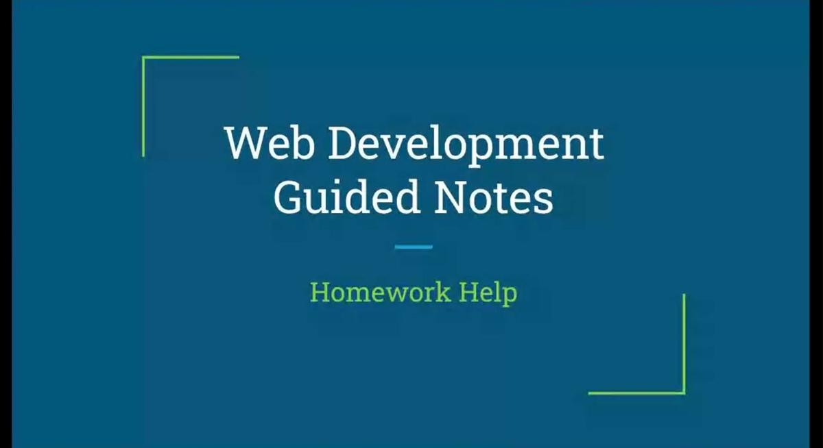 Homework Help - Guided Notes A - Introduction to HTML and CSS