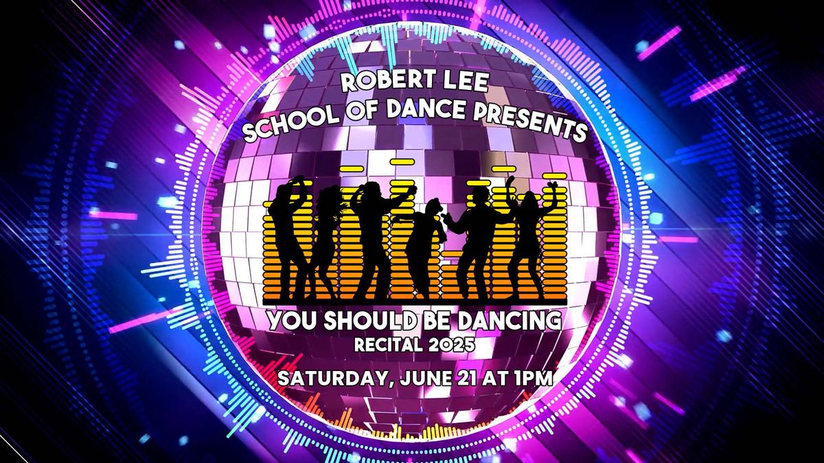 Robert Lee School of Dance Saturday, June 21 at 1