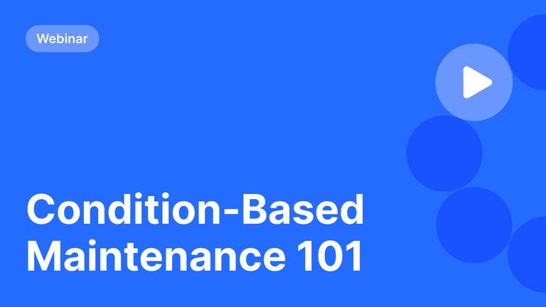 Condition-Based Maintenance 101