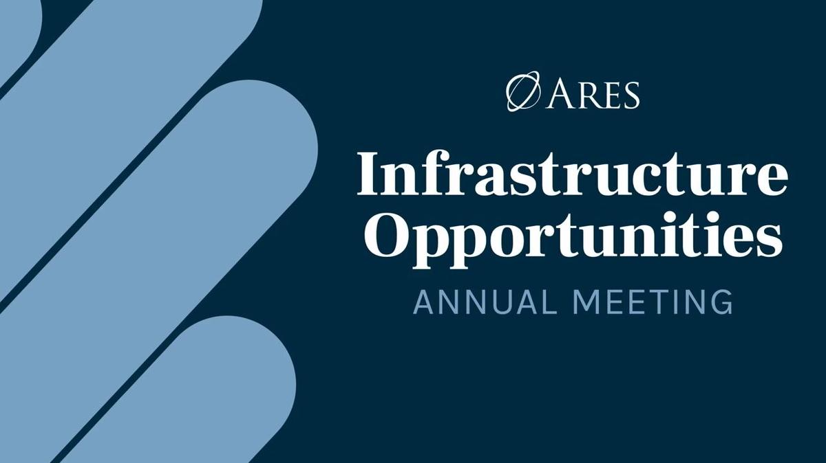 Ares Infrastructure Opportunities Annual Meeting 2025