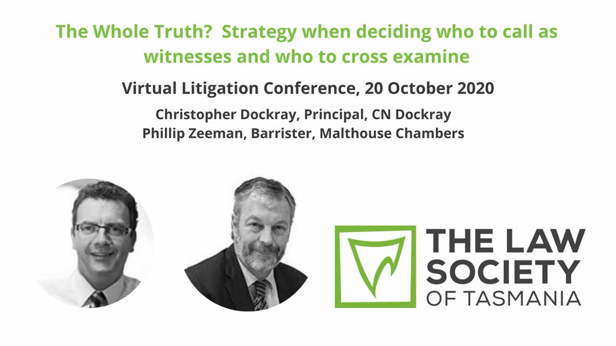 The Whole Truth? Strategy When Deciding Who To Call As Witnesses and Who To Cross Examine
