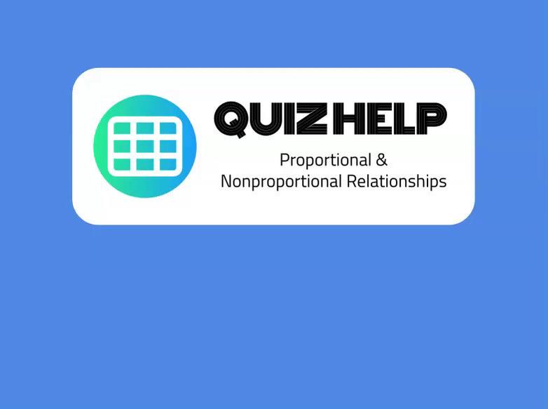 Quiz Help Proportional &amp; Nonproportional Relationships.mp4