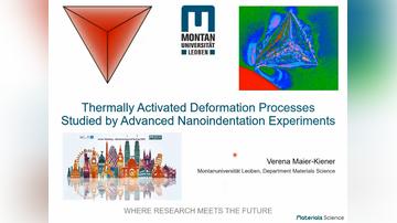 Dr. Verena Maier Kiener: Thermally Activated Deformation Processes Studied by Advanced Nanoindentation Experiments