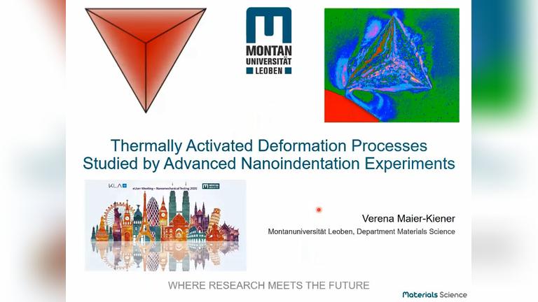 Dr. Verena Maier Kiener: Thermally Activated Deformation Processes Studied by Advanced Nanoindentation Experiments