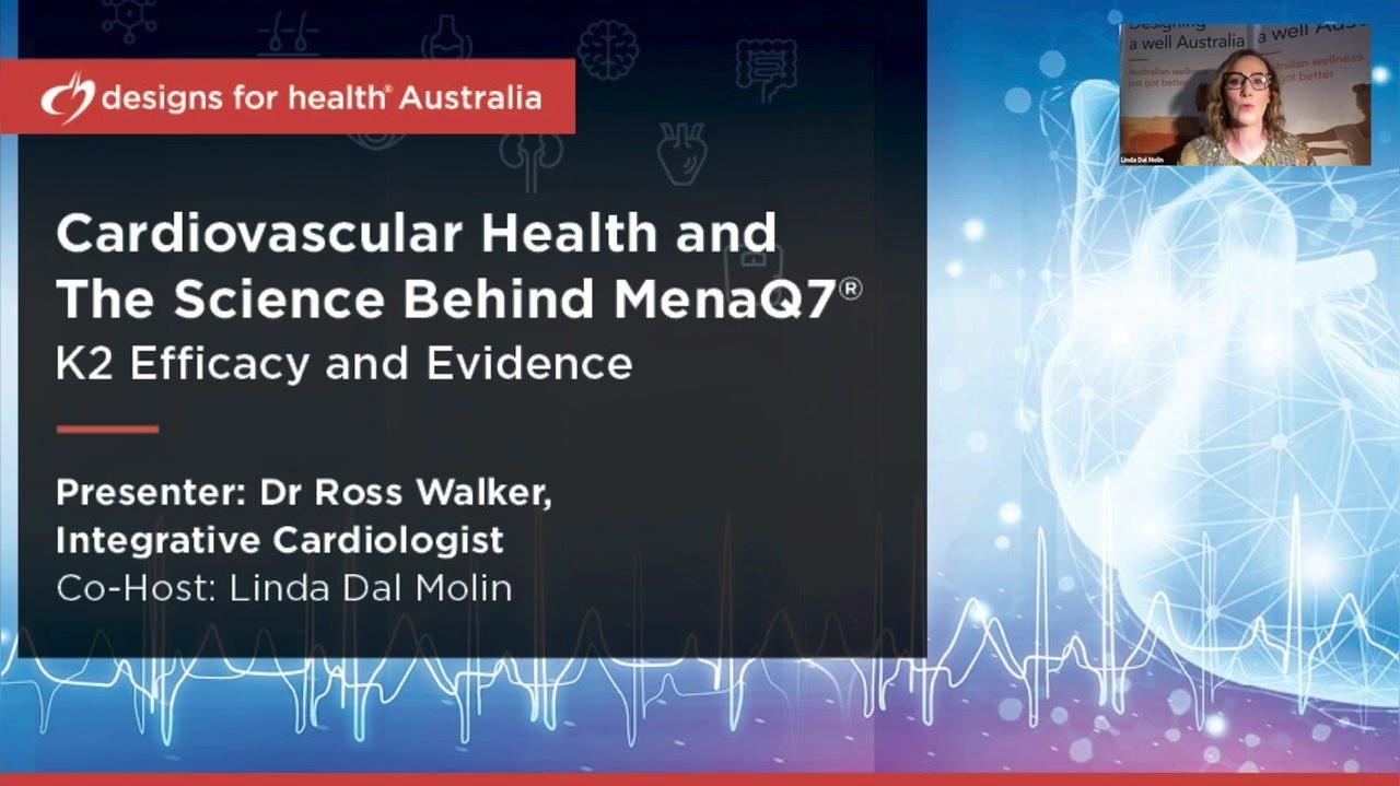 DFH AUS presents "Cardiovascular Health and The Science Behind MenaQ7" -Dr Ross Walker