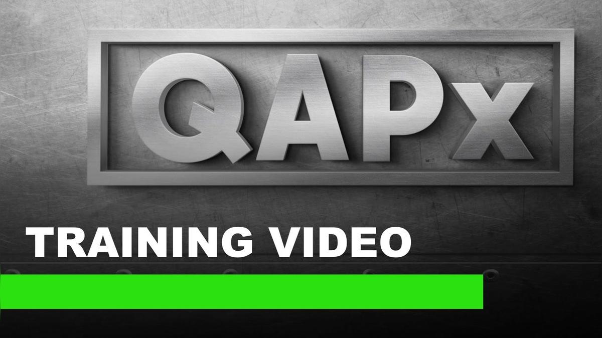 QAPx Overview for Training.mp4