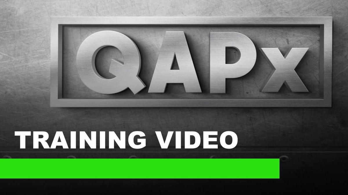 QAPx Overview for Training.mp4