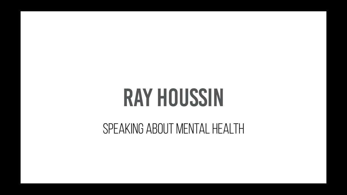 Ray Houssin - Mental Health