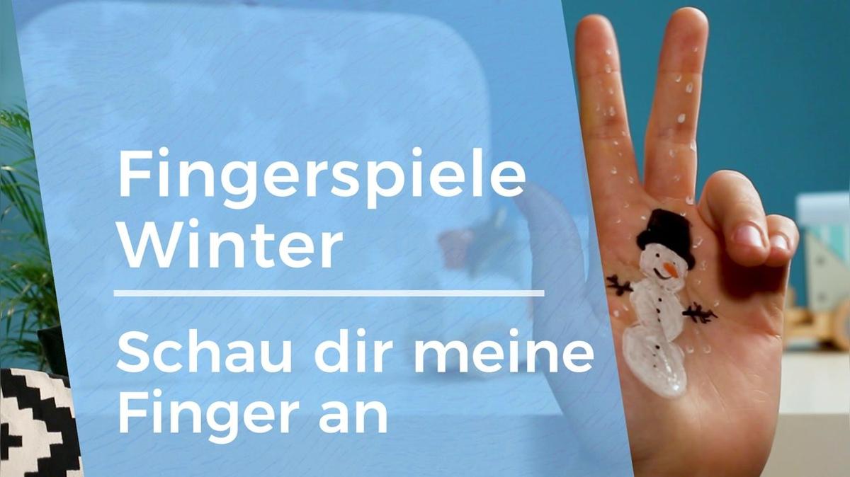 Fingerspiele Winter 01 - Schau dir meine Finger an