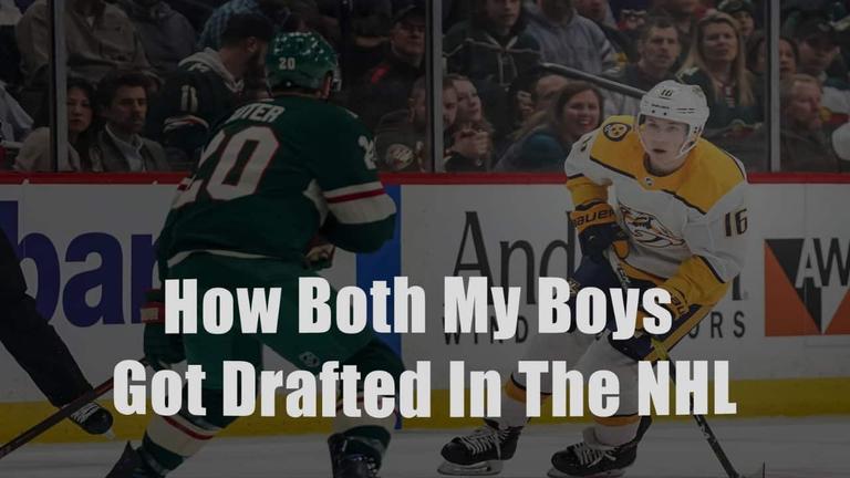 How Both My Boys Got Drafted in The NHL?