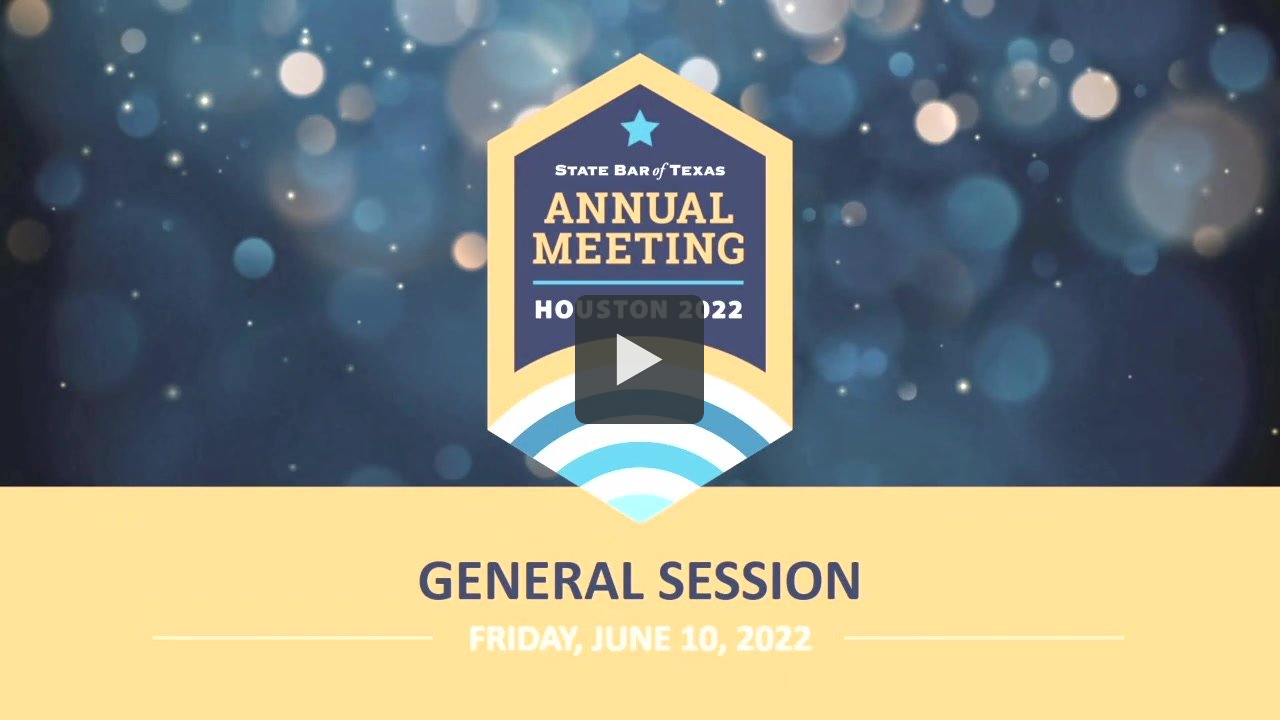 2022 sbot annual meeting general session mp4 state bar of texas