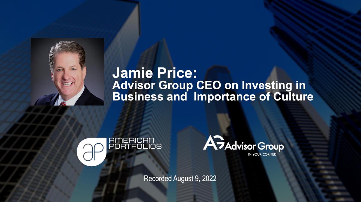 Jamie Price: Advisor Group CEO on Investing in Business and Importance of Culture