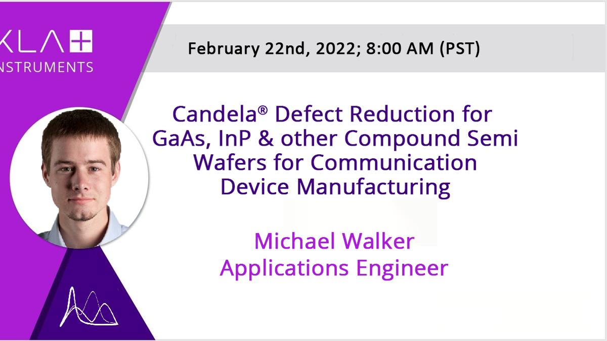 Defect Reduction on GaAs, InP and Other Compound Semi Wafers for Communications & Sensing Applications using Candela®