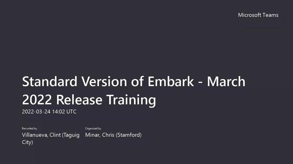 Standard Version of Embark - March 2022 Release Training-20220324_220152-Meeting Recording (4).mp4