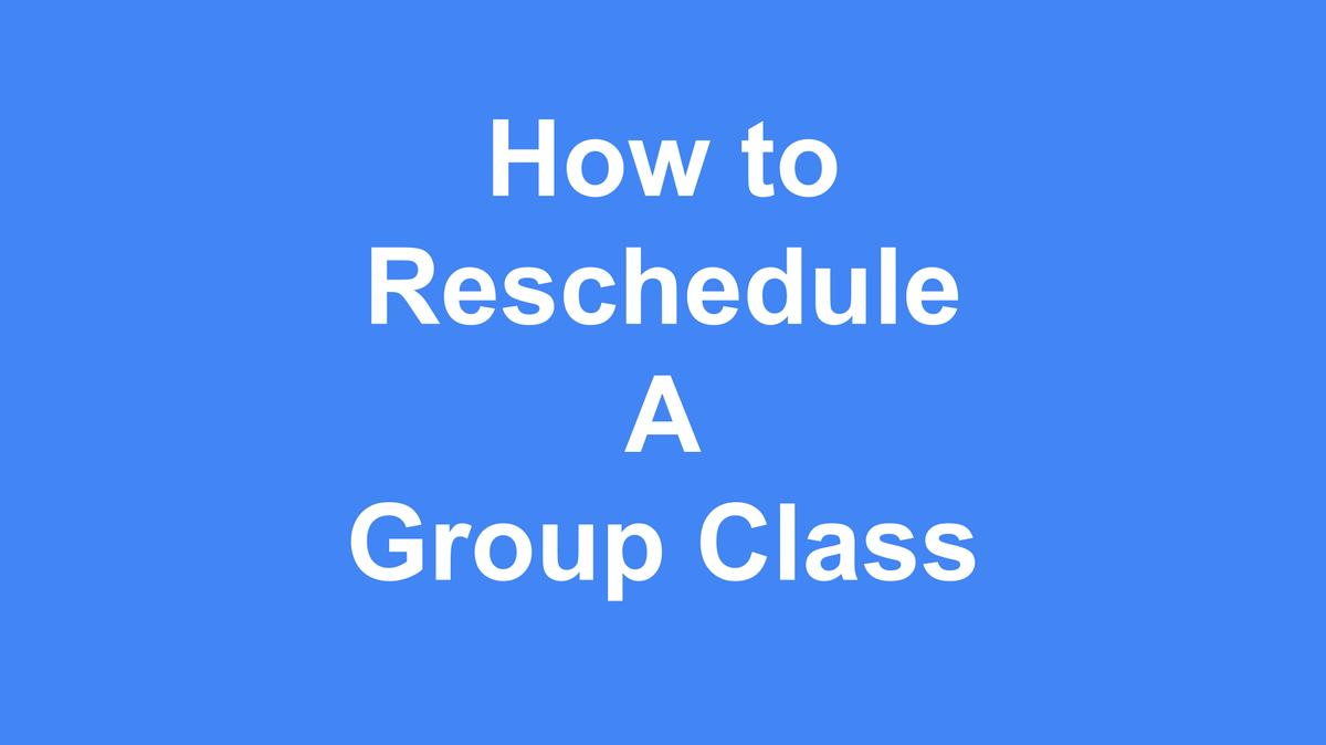 Reschedule a Group Class (1)