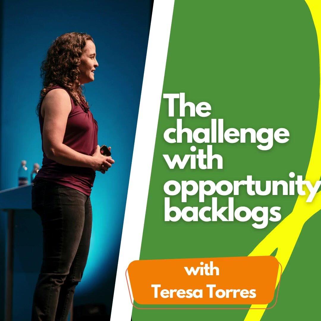 The challenge with opportunity backlogs.