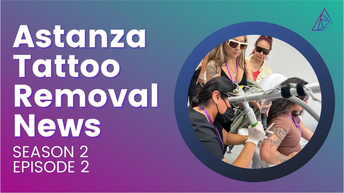 Astanza Tattoo Removal News: Season 2, Episode 2