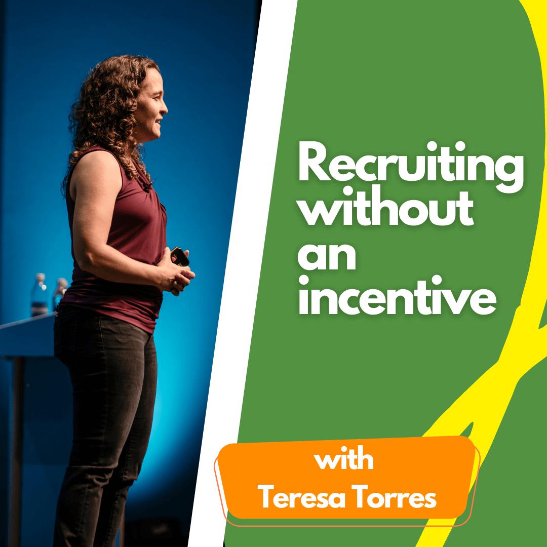Recruiting without an incentive.