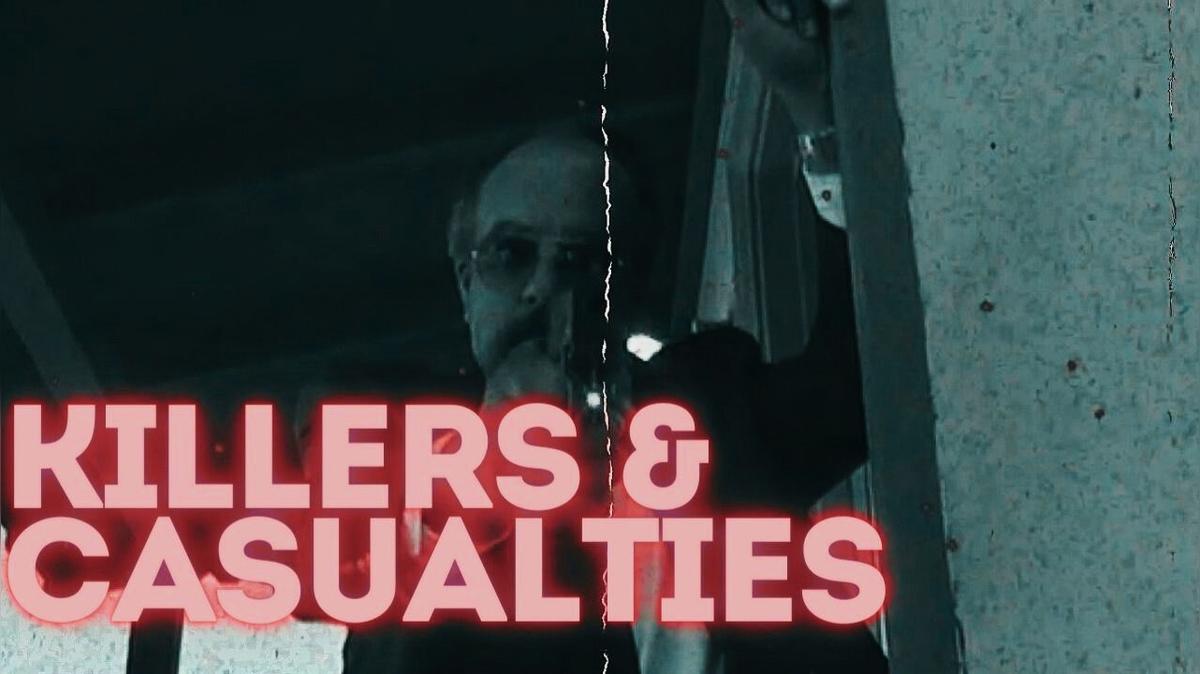 KILLERS &amp; CASUALTIES