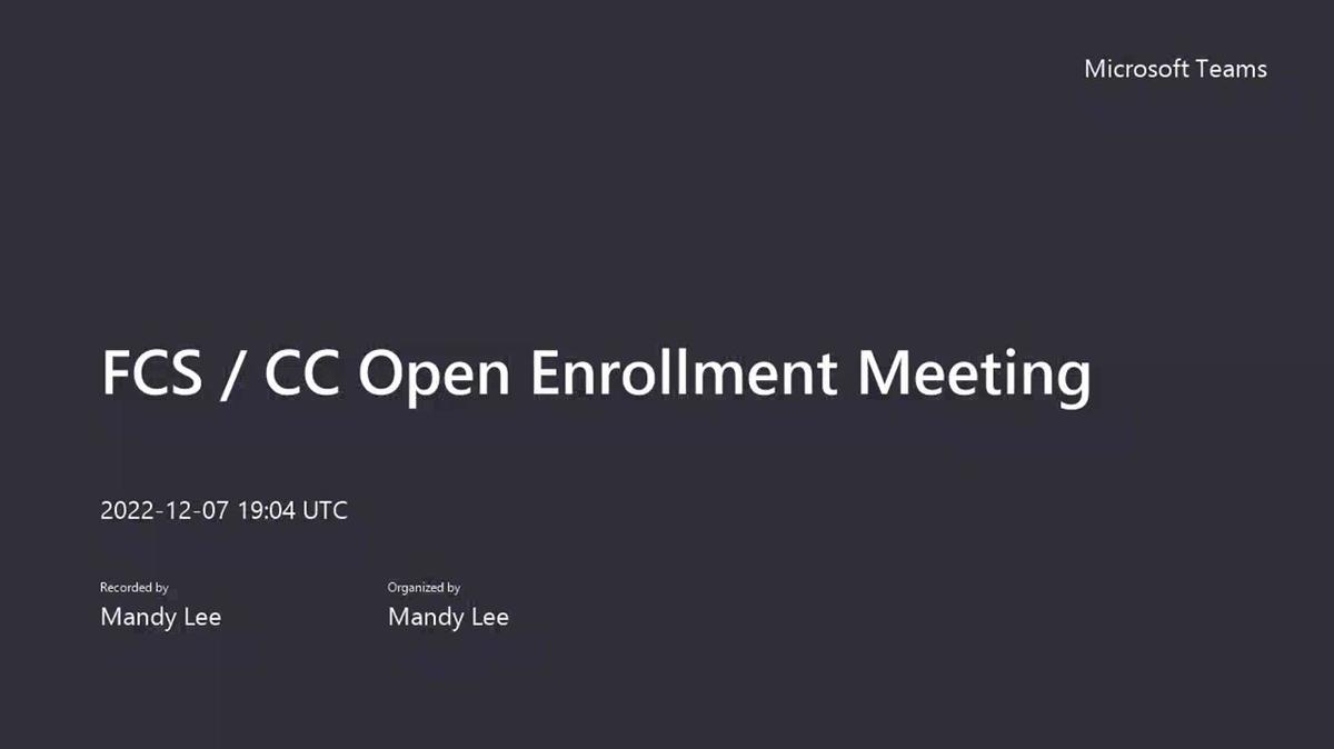 FCS _ CC Open Enrollment Meeting-20221207_110358-Meeting Recording