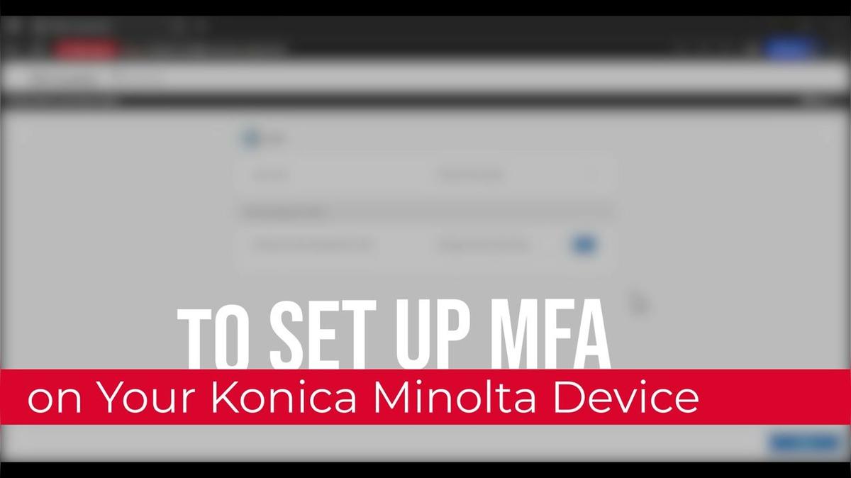 MFA Set Up for Konica Minolta Devices