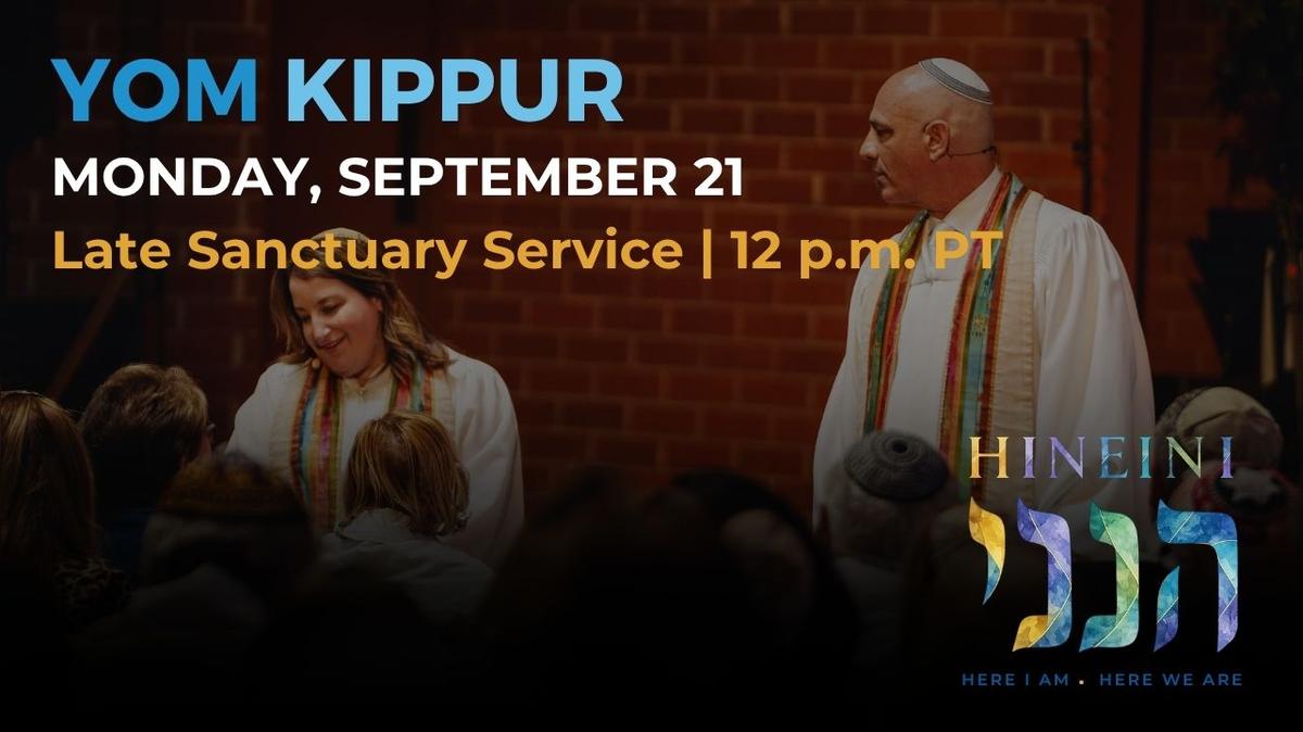 Yom Kippur: Late Sanctuary Service