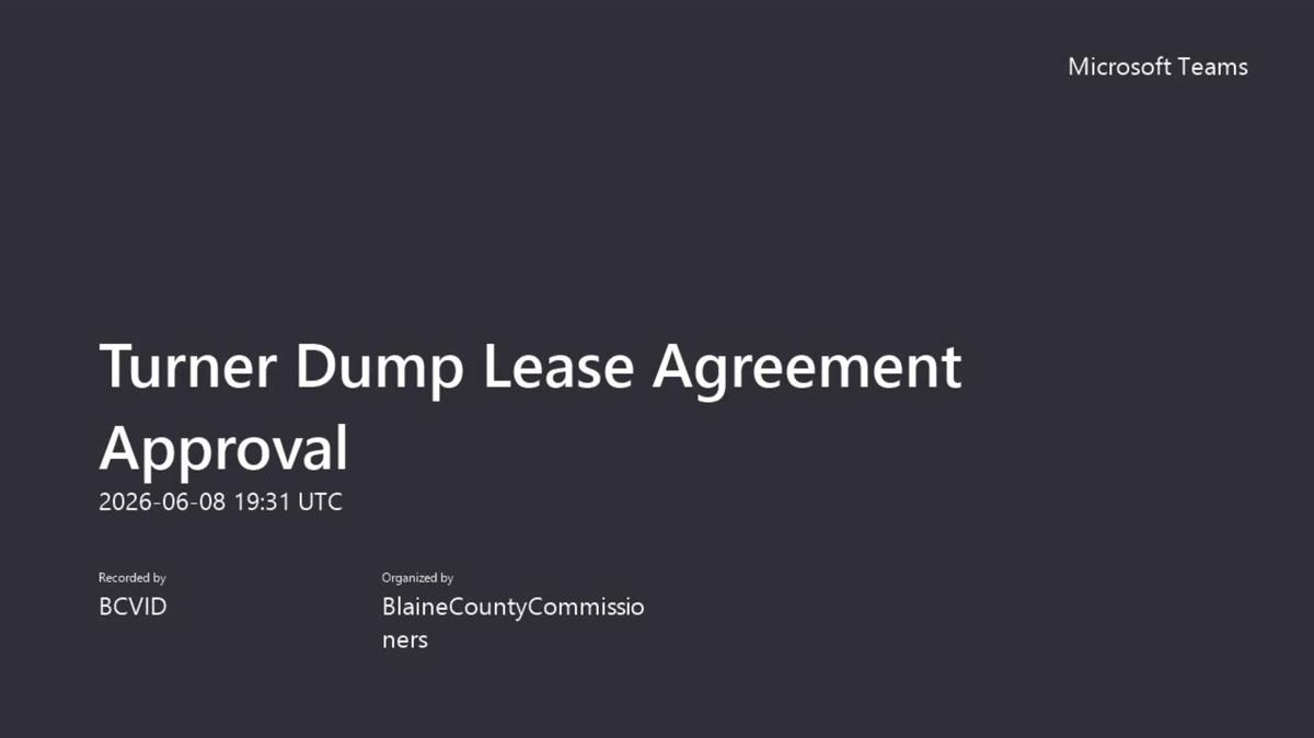 Turner Dump Lease Agreement Approval-20260608_133146-Meeting Recording