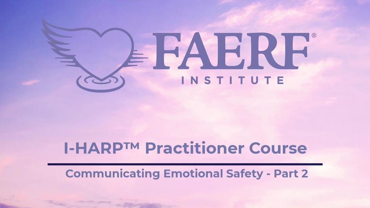 IHARP™ Practitioner Certificate - Level 2 - Heart Track - Emotional Safety - Part 2
