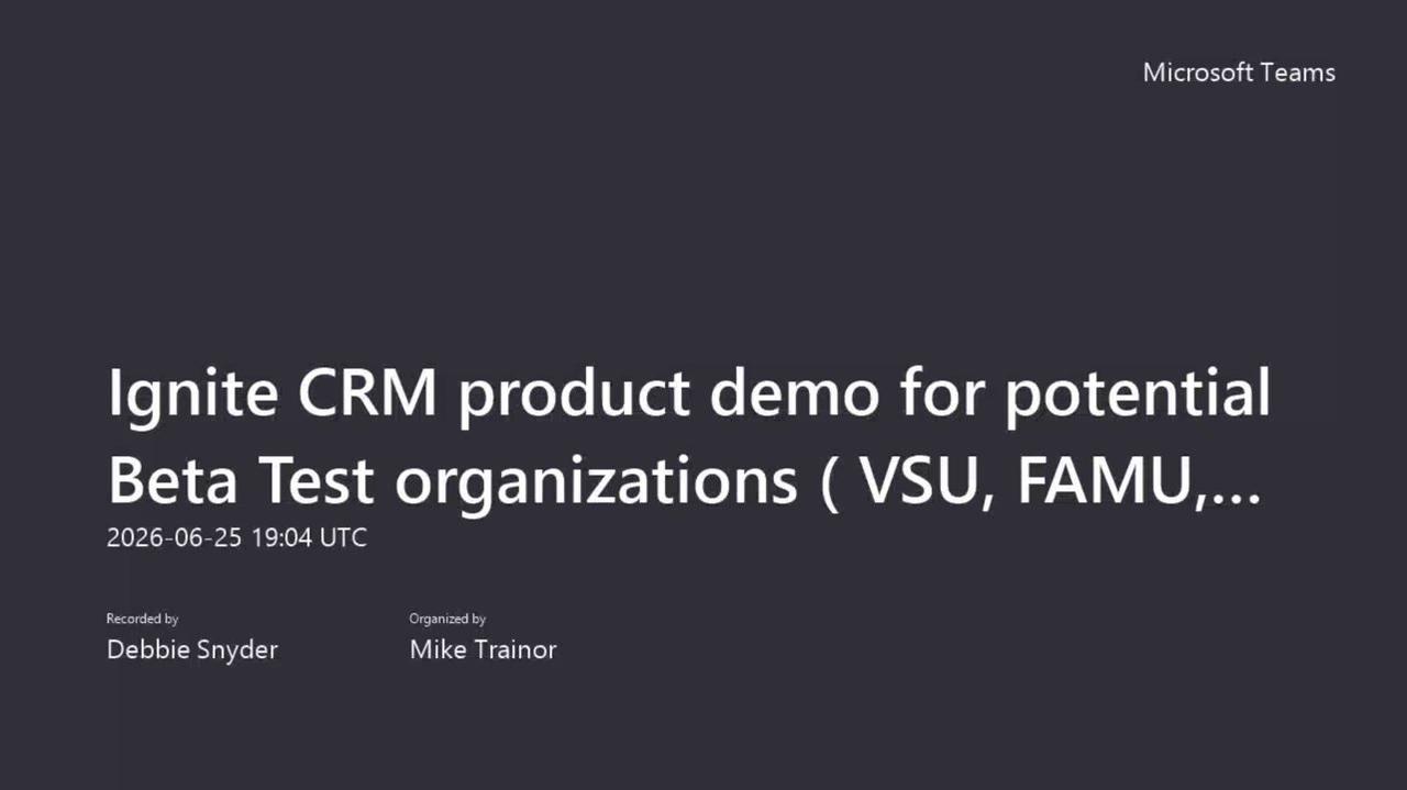 Ignite CRM product demo for potential Beta Test organizations - VSU, FAMU, CES