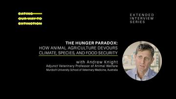 The Hunger Paradox: HOW ANIMAL AGRICULTURE DEVOURS CLIMATE, SPECIES, AND FOOD SECURITY