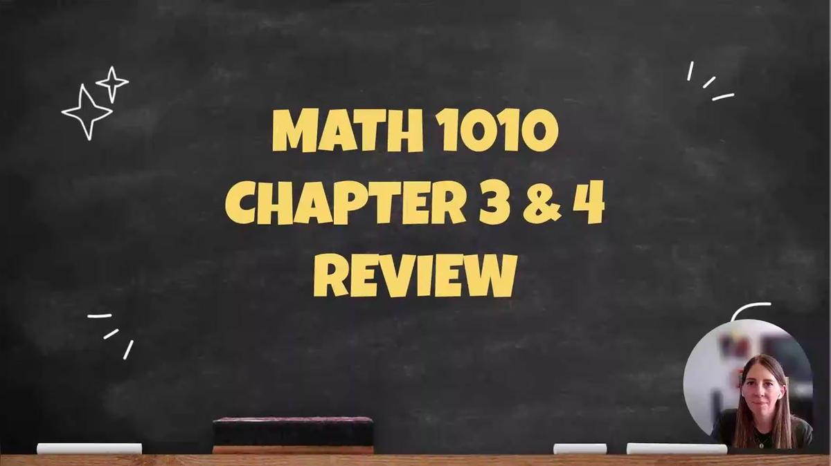 MATH 1010 Chapter 3 &amp; 4 Review-1