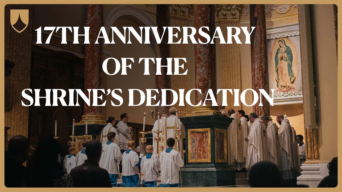 Mass for the 17th Anniversary of the Shrine’s Dedication Celebrated by Cardinal Burke