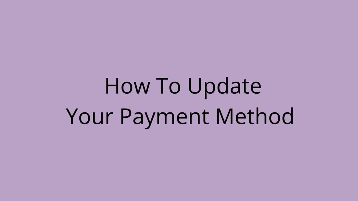 How to Update Your Payment Method - US/CA - EN