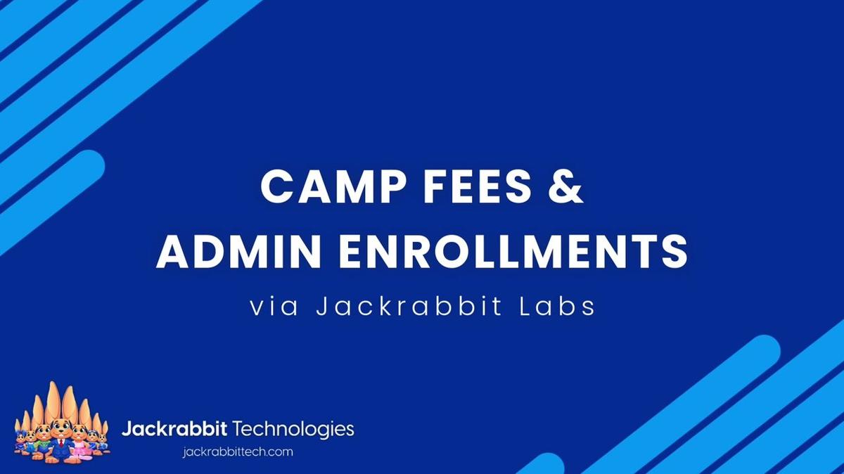 Camp Fees &amp; Admin Enrollments