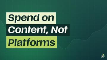 Short 2: Spend on Content, Not Platforms