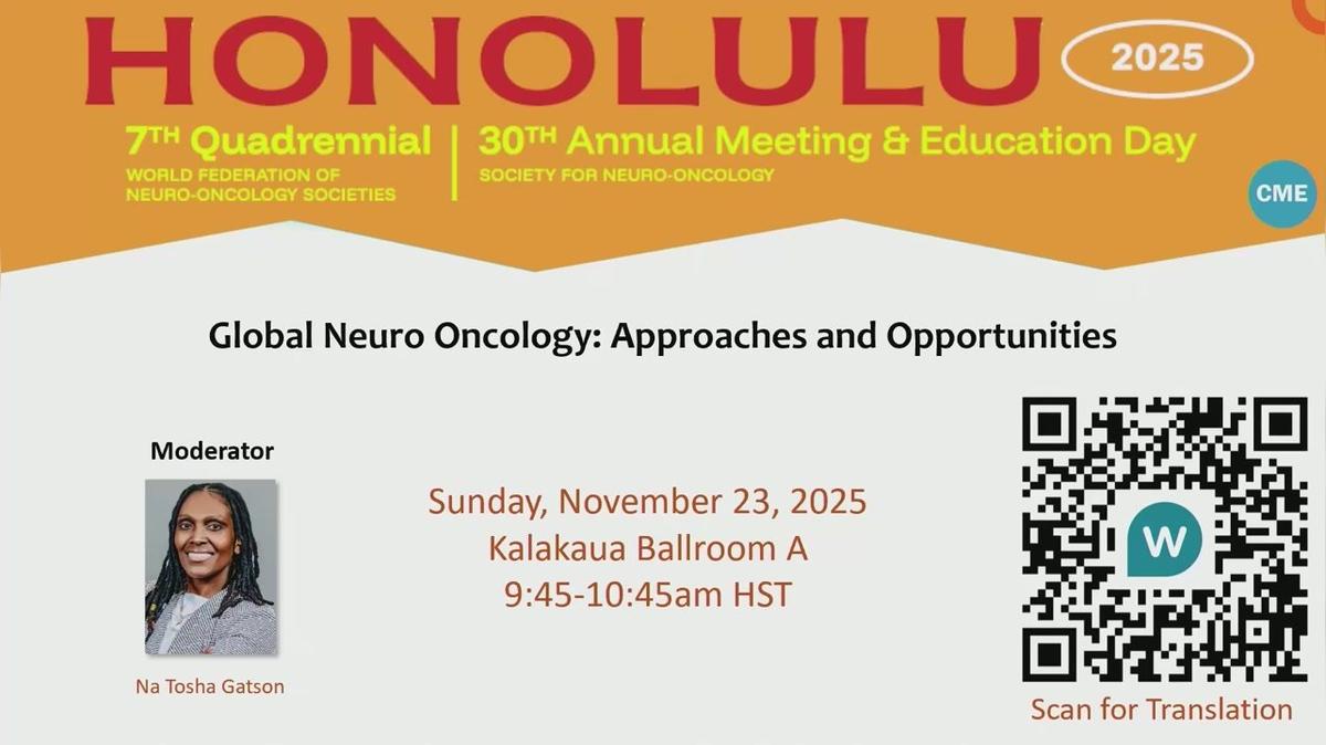 Global Neuro Oncology Approaches and Opportunities - 9.45-10.45