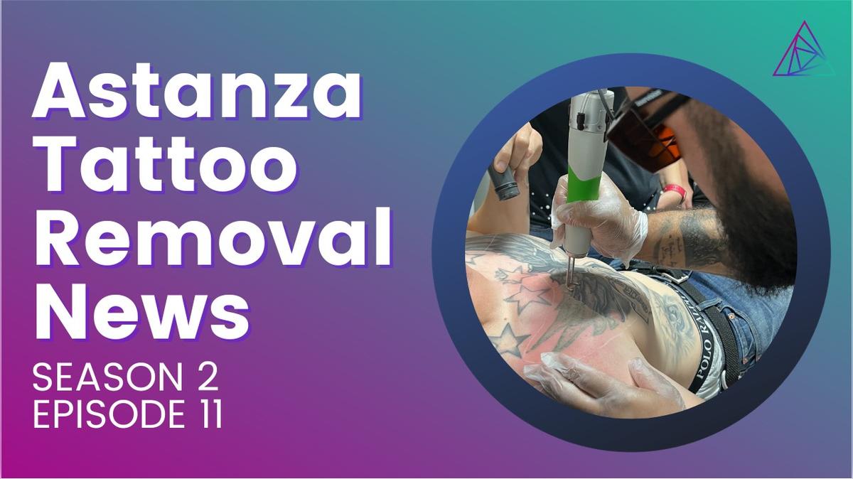 Astanza Tattoo Removal News: Season 2, Episode 11