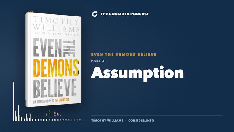 Even the Demons Believe: Assumption