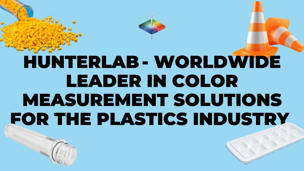 HunterLab - Worldwide Leader in Color and Appearance measurement solutions for the Plastics industry
